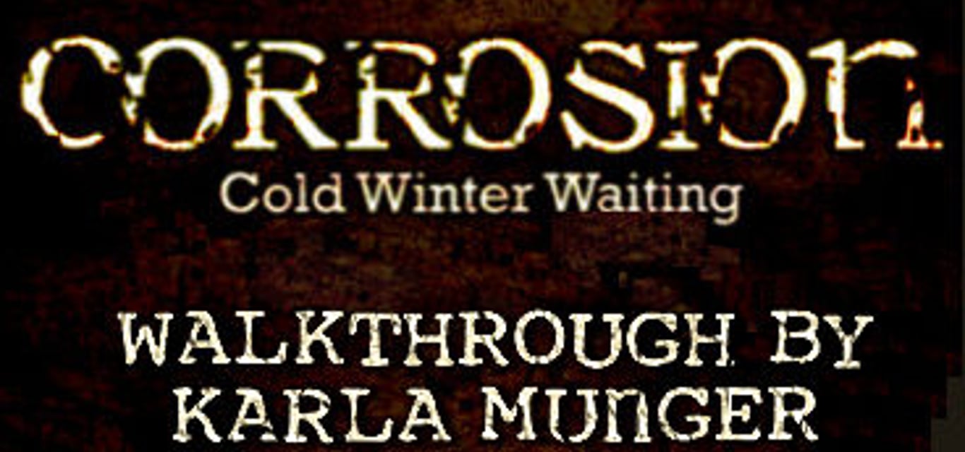 Corrosion: Cold Winter Waiting Walkthrough