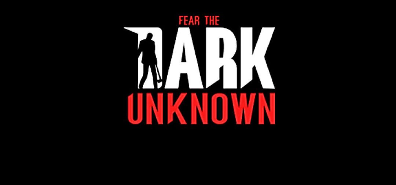 Fear the Dark Unknown and Find Horrors Beyond Your Comprehension