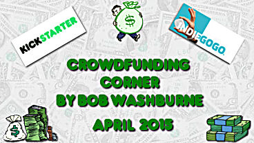 Crowdfunding Corner &ndash; April 2015
