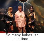 So many babes, so little time...