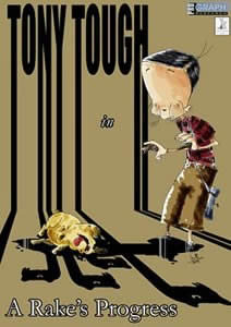 Tony Tough in a Rake's Progress